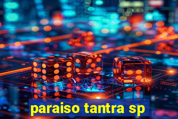 paraiso tantra sp